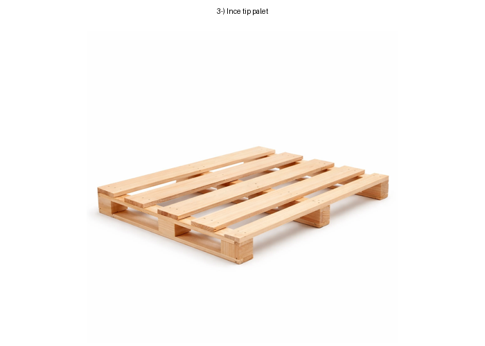 İnce Tip Palet